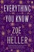 Everything You Know. Zo Heller (Paperback)
