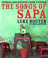 The Songs Of Sapa: Stories And Recipes From Vietnam