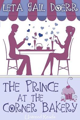 The Prince at the Corner Bakery by Leta Gail Doerr