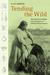 Tending the Wild: Native American Knowledge and the Management of California's Natural Resources (Hardcover)