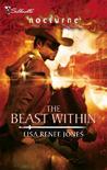 The Beast Within by Lisa Renee Jones The Beast Within by Lisa Renee Jones