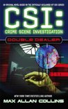 Double Dealer (CSI: Crime Scene Investigation, #1) Double Dealer (CSI: Crime Scene Investigation, #1)