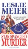 Star Spangled Murder by Leslie Meier Star Spangled Murder by Leslie Meier