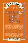 Careers for High-Energy People & Other Go-Getters (VGM Careers for You Series) Careers for High-Energy People & Other Go-Getters (VGM Careers for You Series)