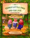 Three Little Pigs & the Fox Three Little Pigs & the Fox