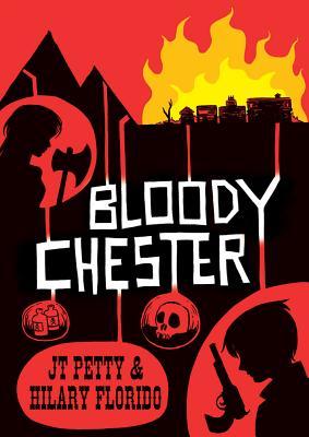Bloody Chester by J.T. Petty Bloody Chester by J.T. Petty