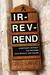 Ir-rev-rend: Christianity Without the Pretense. Faith Without the Façade (ebook)
