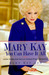 Mary Kay: You Can Have It All: Lifetime Wisdom from America's Foremost Woman Entrepreneur (Paperback)