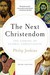The Next Christendom: The Coming of Global Christianity (Paperback)