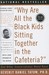 Why Are All the Black Kids Sitting Together in the Cafeteria?: And Other Conversations about Race (Hardcover)