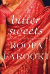 Bitter Sweets by Roopa Farooki Bitter Sweets by Roopa Farooki