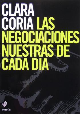 Las Negociaciones Nuestras de Cada Dia Clara Coria Las Negociaciones Nuestras de Cada Dia Clara Coria