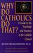 Why Do Catholics Do That?: A Guide to the Teachings and Practices of the Catholic Church (Audio)