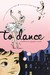 To Dance: A Ballerina's Graphic Novel (Hardcover)
