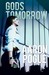 Gods Tomorrow by Aaron Pogue Gods Tomorrow by Aaron Pogue