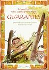 Leyendas, mitos, cuentos y otros relatos guaranies/ Legends, Myths, Tales and other Guaranies Narratives