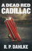 A Dead Red Cadillac (A Dead...