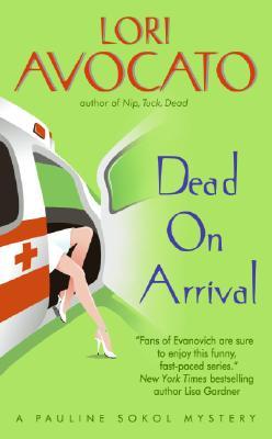Dead on Arrival by Lori Avocato Dead on Arrival by Lori Avocato