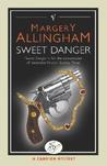 Sweet Danger by Margery Allingham Sweet Danger by Margery Allingham