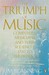 The Triumph of Music: Composers, Musicians and Their Audiences, 1700 to the Present (Paperback)