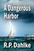 A Dangerous Harbor