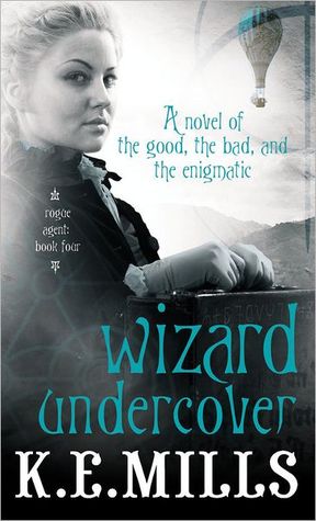 Wizard Undercover by K.E. Mills Wizard Undercover by K.E. Mills