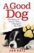 A Good Dog: The Story of Orson, Who Changed My Life (Paperback)