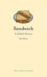Sandwich: A Global History Sandwich: A Global History