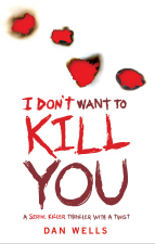 I Don't Want to Kill You by Dan Wells