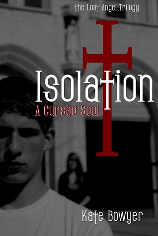 Isolation: A Cursed Soul (The Lost Angel, #1)