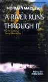A River Runs Through It by Norman Maclean A River Runs Through It by Norman Maclean