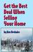 Get the Best Deal When Selling Your Home by Ken Deshaies Get the Best Deal When Selling Your Home by Ken Deshaies