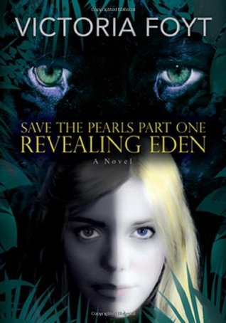 Revealing Eden by Victoria Foyt Revealing Eden by Victoria Foyt