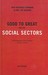 Good to Great and the Social Sectors: Why Business Thinking Is Not the Answer (Hardcover)