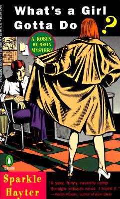 What's A Girl Gotta Do (Robin Hudson, #1)