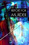 Report For Murder by Val McDermid Report For Murder by Val McDermid
