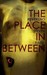 The Place in Between