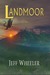 Landmoor by Jeff Wheeler Landmoor by Jeff Wheeler