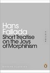 A Short Treatise On The Joys Of Morphinism (Penguin Mini Modern Classics)
