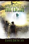 Against the Light by Dave Duncan