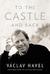 To the Castle and Back: Reflections on My Strange Life as a Fairy-Tale Hero