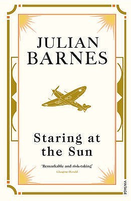 Staring at the Sun. Julian Barnes by Julian Barnes