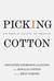 Picking Cotton: Our Memoir of Injustice and Redemption (Paperback)