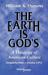 The Earth Is God's: A Theol...