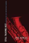 Still Talking Jazz: Conversations with Contemporary Legends Still Talking Jazz: Conversations with Contemporary Legends
