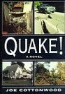 Quake! by Joe Cottonwood