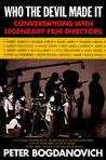 Who the Devil Made It: Conversations With Legendary Film Directors Who the Devil Made It: Conversations With Legendary Film Directors