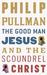 The Good Man Jesus & the Scoundrel Christ
