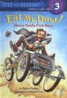 Eat My Dust!: Henry Ford's First Race (Step Into Reading 3) Eat My Dust!: Henry Ford's First Race (Step Into Reading 3)