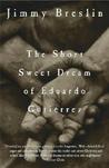 The Short Sweet Dream of Eduardo Gutiérrez The Short Sweet Dream of Eduardo Gutiérrez